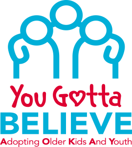 You Gotta Believe The Older Child Adoption & Permanency Movement, Inc.